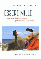 Cover of Essere mille. Guida allo sbarco in Sicilia per aspiranti garibaldini