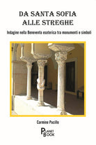 Cover of Da Santa Sofia alle streghe. Indagine nella Benevento esoterica tra monumenti e simboli