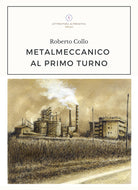 Cover of Metalmeccanico al primo turno