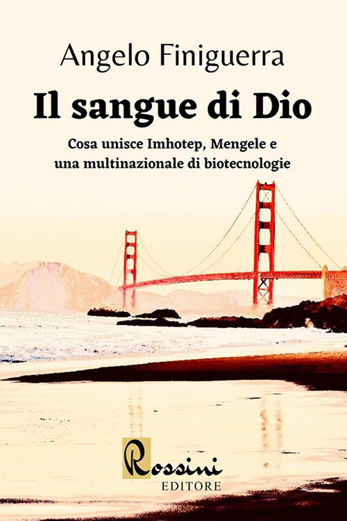 Cover of sangue di Dio. Cosa unisce Imhotep, Mengele e una multinazionale di biotecnologie