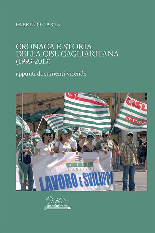 Cover of Cronaca e storia della CISL cagliaritana (1993-2013). Appunti, documenti, vicende