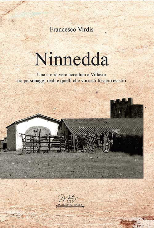 Cover of Ninnedda. Una storia vera accaduta a Villasor tra personaggi reali e quelli che vorresti fossero esistiti