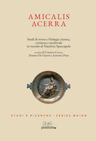 Amicalis Acerra. Studi di storia e filologia classica, cristiana e medievale, in ricordo di Natalino Spaccapelo