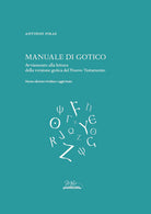 Manuale di gotico. Avviamento alla lettura della versione gotica del Nuovo Testamento