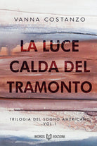 Cover of luce calda del tramonto. Trilogia del sogno americano
