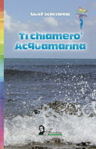 Cover of Ti chiamerò Acquamarina