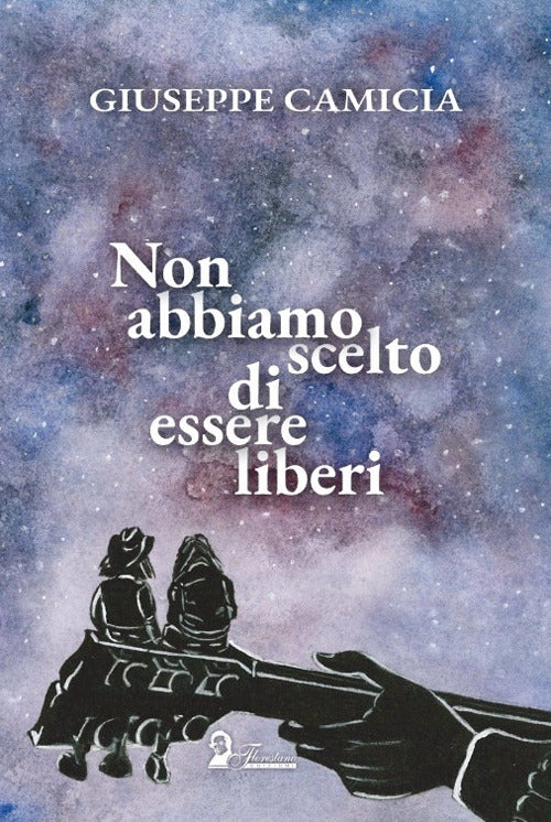 Cover of Non abbiamo scelto di essere liberi