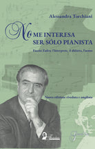 No me interesa ser sólo pianista. Fausto Zadra: l'interprete, il didatta, l'uomo