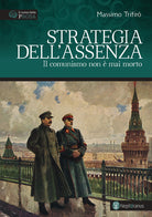 Strategia dell'assenza. Il comunismo non mai morto