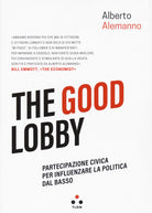 Cover of good lobby. Partecipazione civica per influenzare la politica dal basso