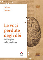 Cover of voci perdute degli dèi. Sulle origini della coscienza