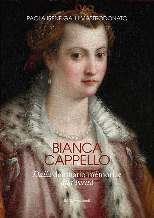 Cover of Bianca Cappello. Dalla damnatio memoriae alla verità