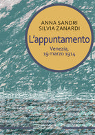 Cover of appuntamento. Venezia, 19 marzo 1914