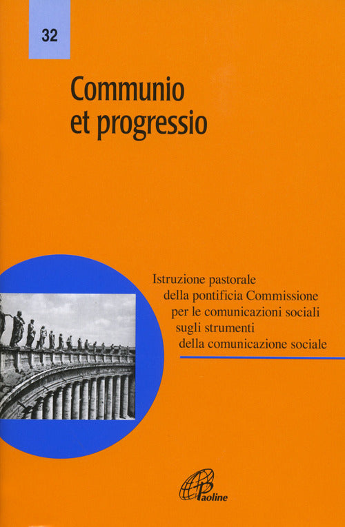 Cover of Communio et progressio. Istruzione pastorale della pontificia Commissione per le comunicazioni sociali sugli strumenti della comunicazione sociale
