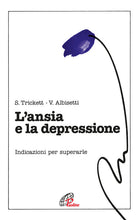 Cover of ansia e la depressione. Indicazioni per superarle