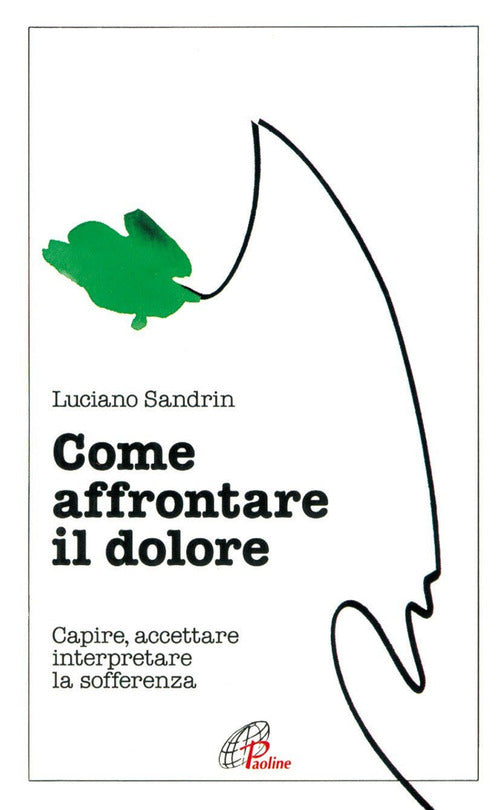 Cover of Come affrontare il dolore. Capire, accettare, interpretare la sofferenza