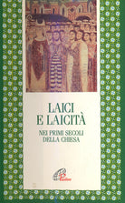 Cover of Laici e laicità nei primi secoli della Chiesa