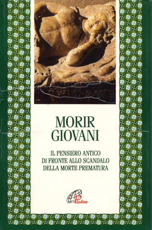 Cover of Morir giovani. Il pensiero antico di fronte allo scandalo della morte prematura