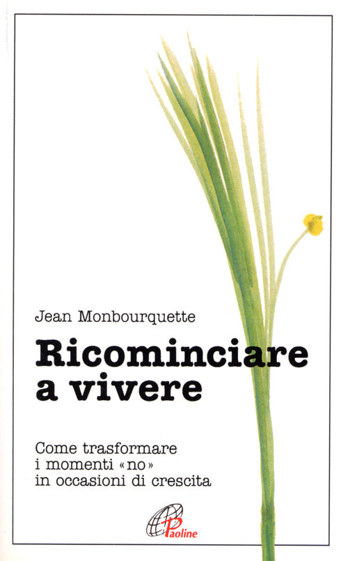 Cover of Ricominciare a vivere. Come trasformare i momenti «No» in occasioni di crescita