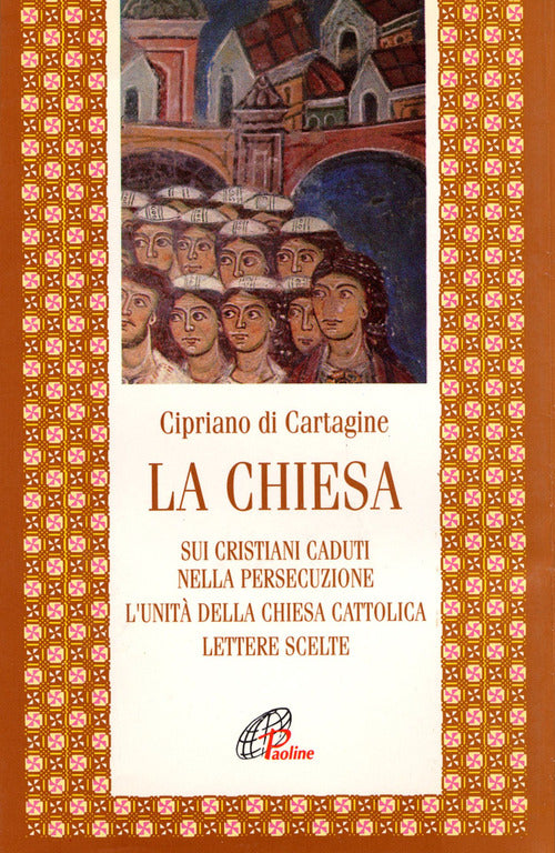 Cover of chiesa: Sui cristiani caduti nella persecuzione-L'unità della Chiesa cattolica-Lettere scelte