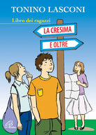 Cover of cresima e oltre. Libro dei ragazzi