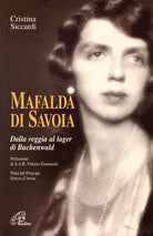 Cover of Mafalda di Savoia. Dalla reggia al lager di Buchenwald