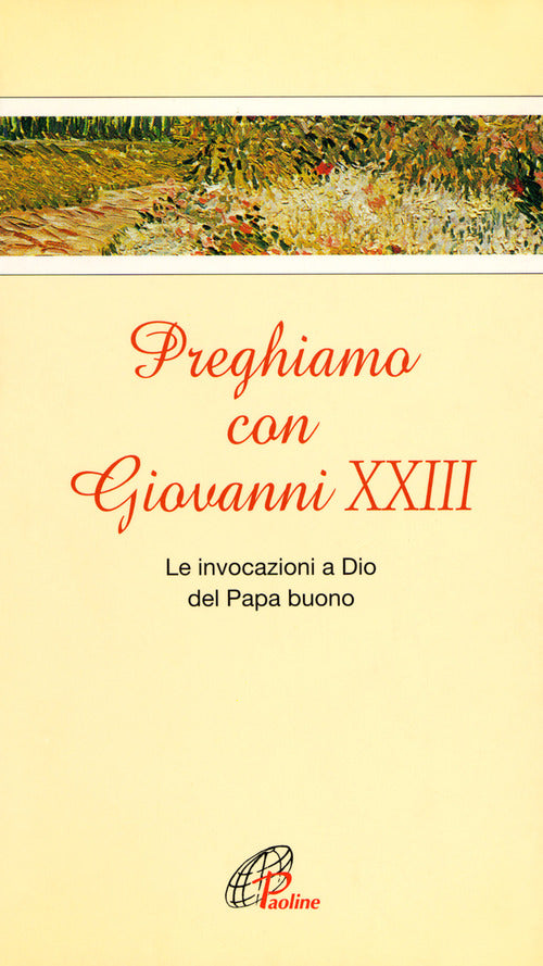 Cover of Preghiamo con Giovanni XXIII. Le invocazioni a Dio del Papa buono