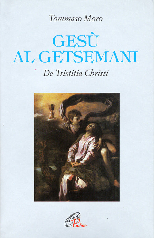 Cover of Gesù al Getsemani. De Tristitia Christi