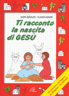 Cover of Ti racconto la nascita di Gesù. Un'avventura da leggere, da disegnare, da colorare!