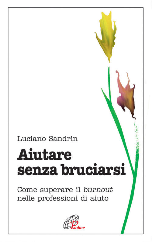 Cover of Aiutare senza bruciarsi. Come superare il burnout nelle professioni di aiuto