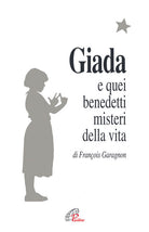 Cover of Giada e quei benedetti misteri della vita. Il diario di una ragazza che vuole collegare il suo piccolo seme di vita con il grande bouquet dell'infinito