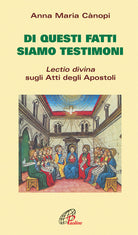 Cover of Di questi fatti siamo testimoni. Lectio divina sugli Atti degli Apostoli