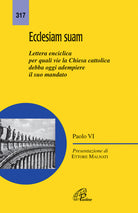 Cover of Ecclesiam suam. Lettera enciclica per quali vie la Chiesa cattolica debba oggi adempiere il suo mandato