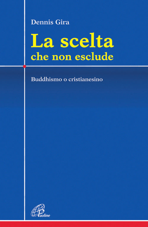 Cover of scelta che non esclude. Buddhismo o cristianesimo