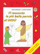 Cover of Ti racconto le più belle parole di Gesù. Un'avventura da leggere, da disegnare, da colorare!