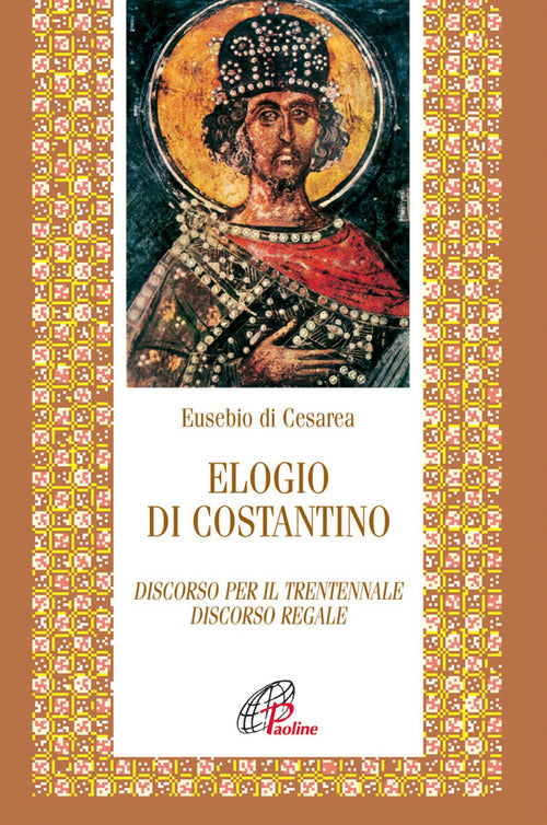 Cover of Elogio di Costantino. Discorso per il trentennale. Discorso regale