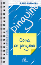 Cover of Come un pinguino. Storia di un'amicizia speciale