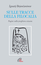 Cover of Sulle tracce della filocalia. Pagine sulla preghiera esicasta