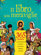 Cover of libro delle meraviglie. 365 giorni con personaggi e eventi che hanno cambiato il mondo