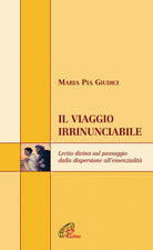 Cover of viaggio irrinunciabile. Lectio divina sul passaggio dalla dispersione all'essenzialità