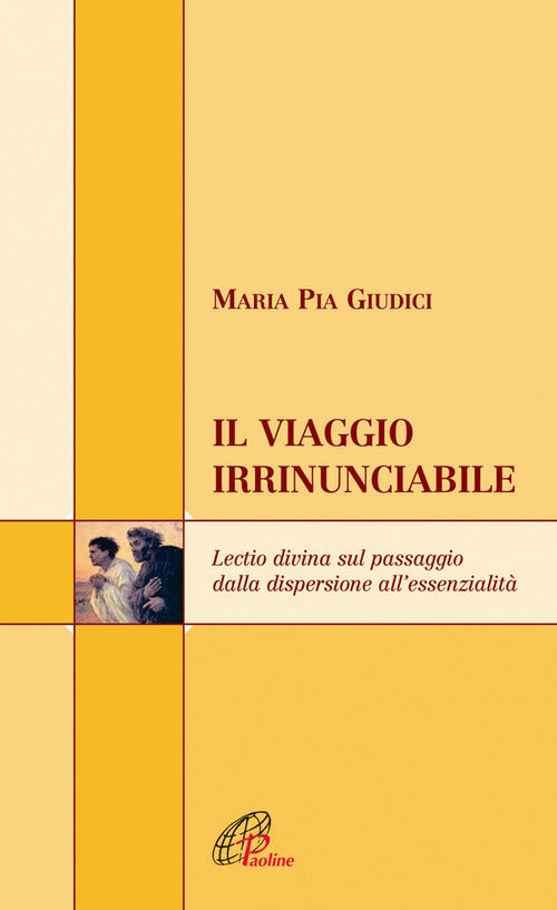 Cover of viaggio irrinunciabile. Lectio divina sul passaggio dalla dispersione all'essenzialità
