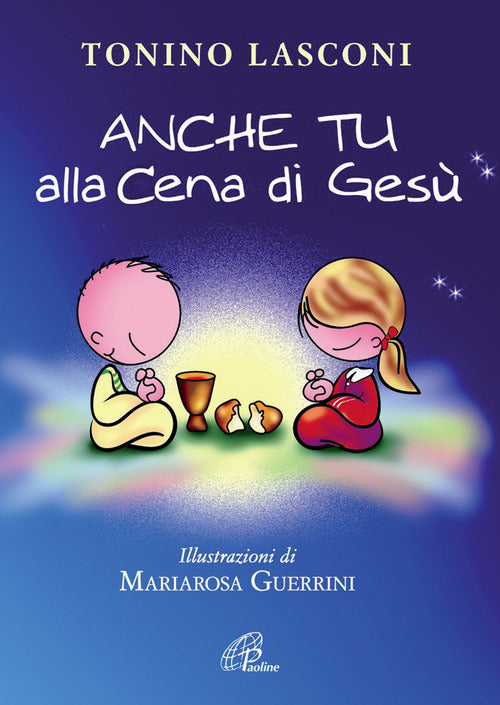 Cover of Anche tu alla cena di Gesù. L'accompagnamento dei bambini alla Messa