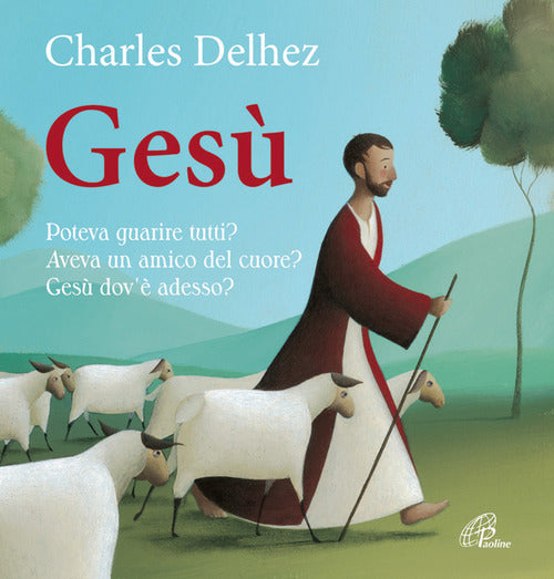 Cover of Gesù. Poteva guarire tutti? Aveva un amico del cuore? Dov'è adesso?