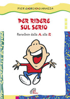 Cover of Per ridere sul serio. Barzellette dalla A alla Z