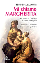 Cover of Mi chiamo Margherita. La santa di Cortona scrive a suo figlio