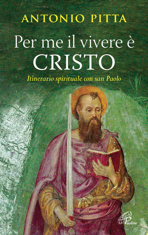 Cover of Per me il vivere è Cristo. Itinerario spirituale con San Paolo