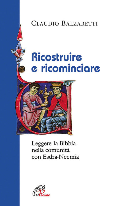 Cover of Ricostruire e ricominciare. Leggere la Bibbia nella comunità con Esdra-Neemia