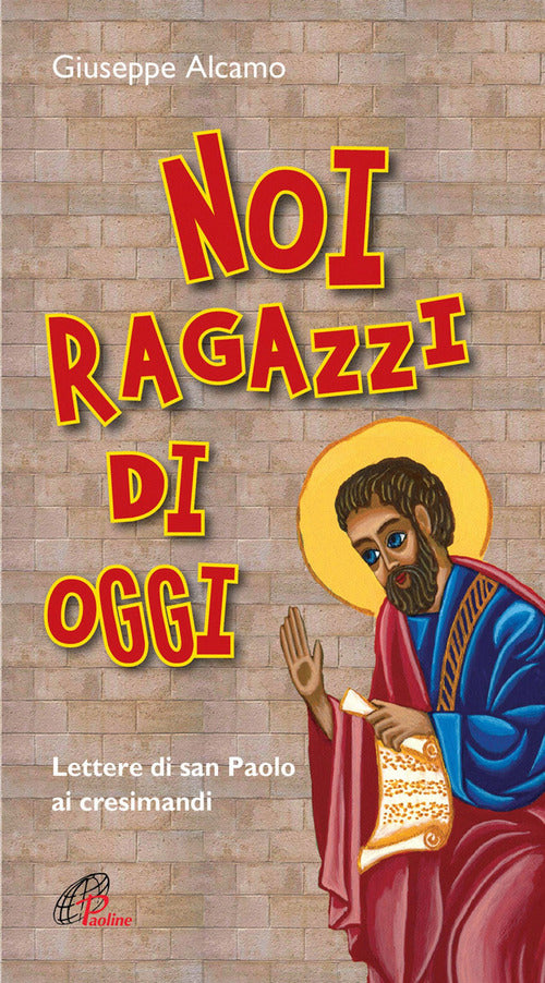 Cover of Noi ragazzi di oggi. Lettere di San Paolo ai cresimandi