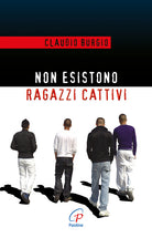 Cover of Non esistono ragazzi cattivi. Esperienze educative di un prete al Beccaria di Milano