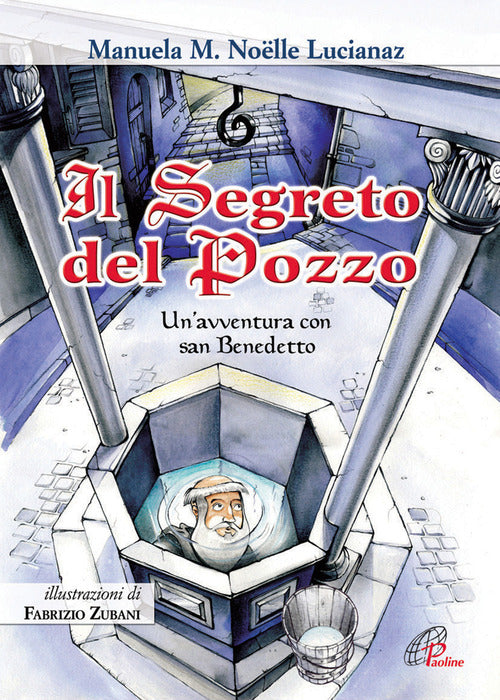 Cover of segreto del pozzo. Un'avventura con San Benedetto